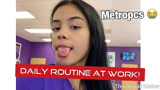 DAILY ROUTINE AT WORK MetroPCS