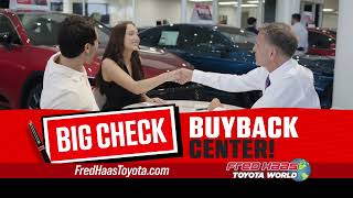 Fred Haas Toyota World | Big Check Buyback Center