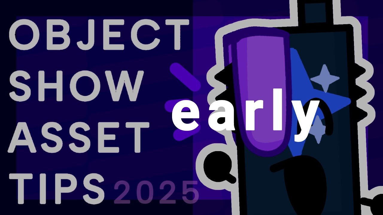Object Show Tips EARLY ACCESS: 7 TIPS To Making OBJECT SHOW ASSETS | 2025 | THESE SAVED ...