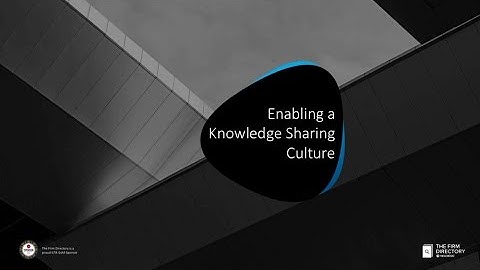 ILTA Educational Webinar: Enabling a Knowledge Sharing Culture