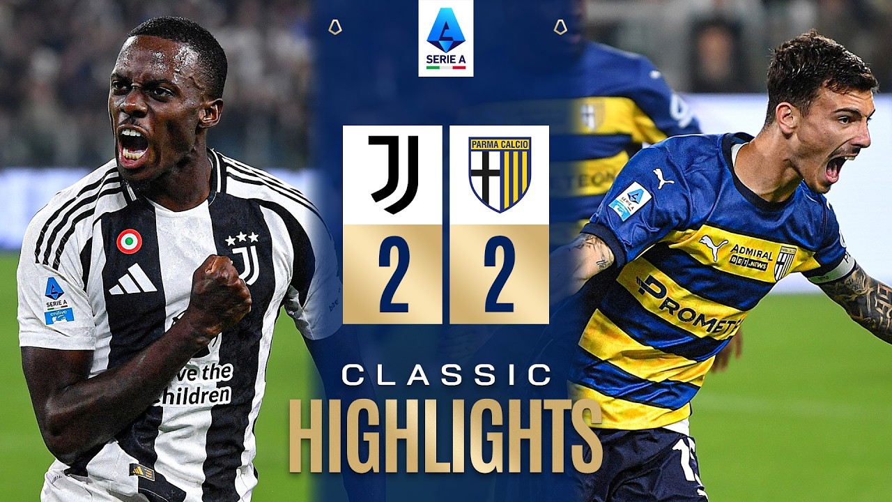 JUVENTUS-PARMA 2-2 | CLASSIC HIGHLIGHTS SERIE A 2024/25