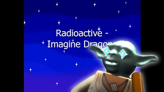 radioactive imagine dragons lyrics but lego yoda starts interrupting