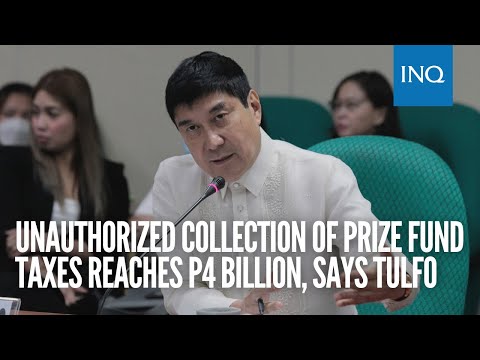 Unauthorized collection of prize fund taxes reaches P4 billion, says Tulfo