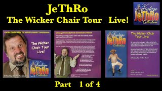 JeThRo LIVE: The Wicker Chair Tour LIVE! - Part 1 of 4 BELLY BUSTING LAUGHTER - Jethro Comedian