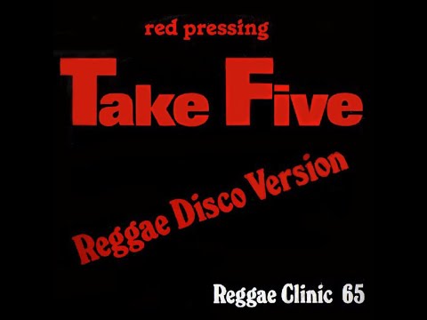 Reggae Clinic 65 - Take Five (The Dave Brubeck Qua...