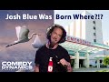 Josh Blue Was Born Where?!? - Sticky Change