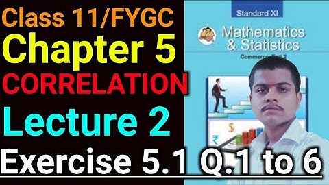 Class 11 | Chapter 5 | CORRELATION | Exercise 5.1 | Q.1 to 6 | Lecture 2 | Commerce stream| MH Board