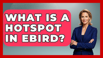 What Is A Hotspot In EBird? - Bird Watching Diaries