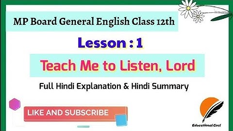 Teach Me to Listen, Lord || Lesson : 1 || MP board 12th english