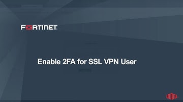 Enable 2FA for SSL VPN in FortiGate