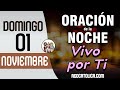 Oracion de la Noche de Hoy Domingo 01 de Noviembre - Tiempo De Orar