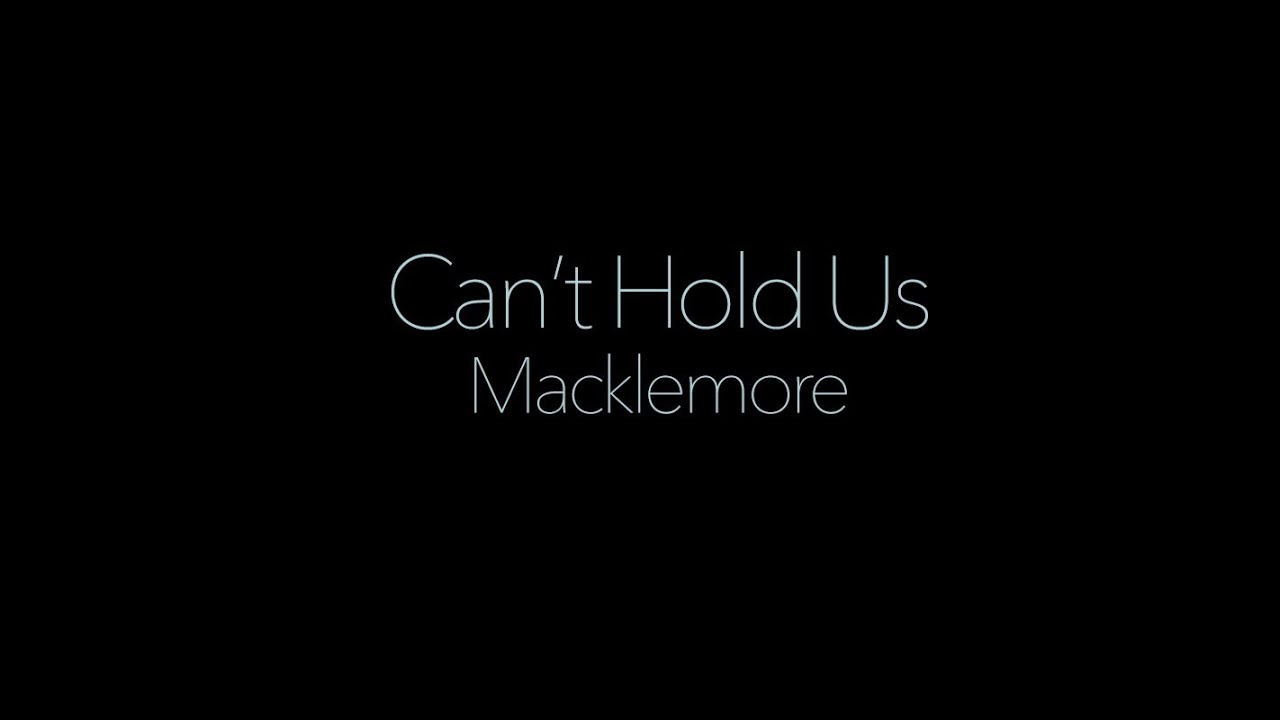 Can T Hold Us By Macklemore Lyrics Youtube