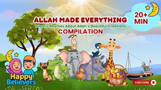 Allah Made Everything| Islamic Rhyme for Kids About Allah’s Beautiful Creations| Muslim kids Nasheed