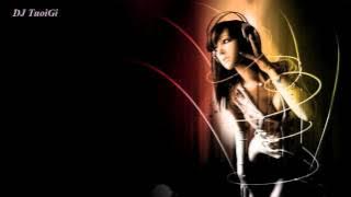 Nonstop - DJ TuoiGi - Cực Mạnh - Hàng Khủng Bố