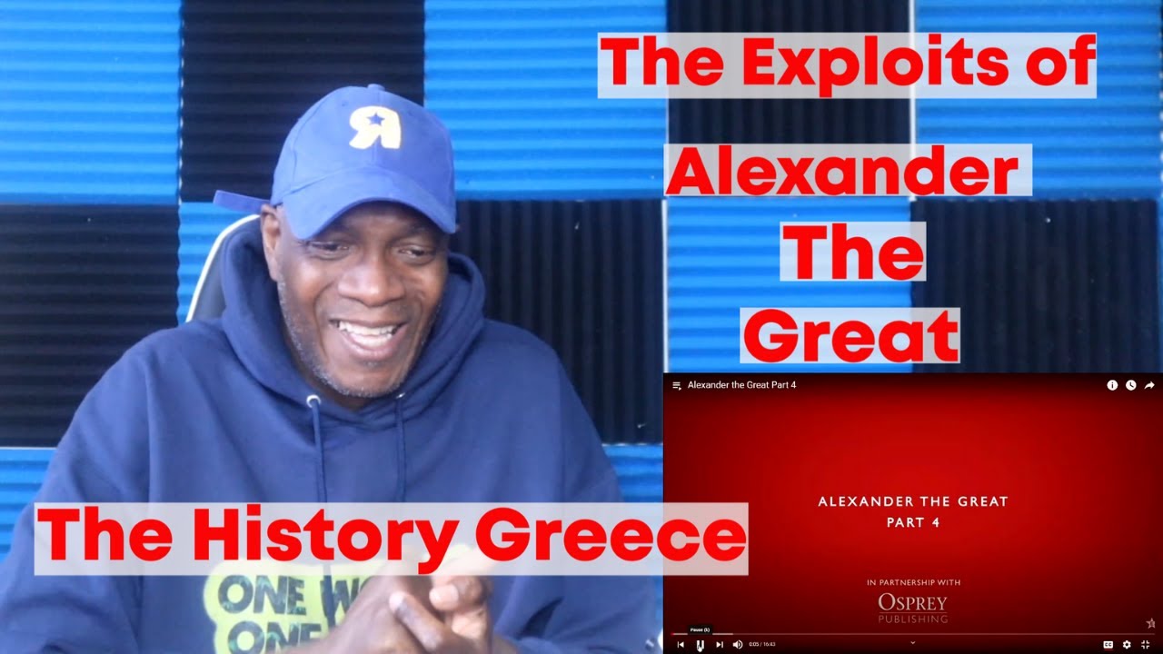History of Greece: Alexander the Great Part 4 (REACTION) - YouTube