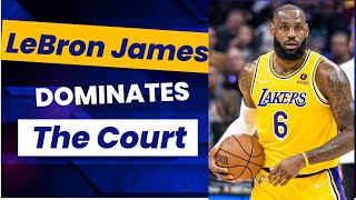 LeBron James DOMINATES The Court: INCREDIBLE Moves#nba #nbahighlights #nbaplayers