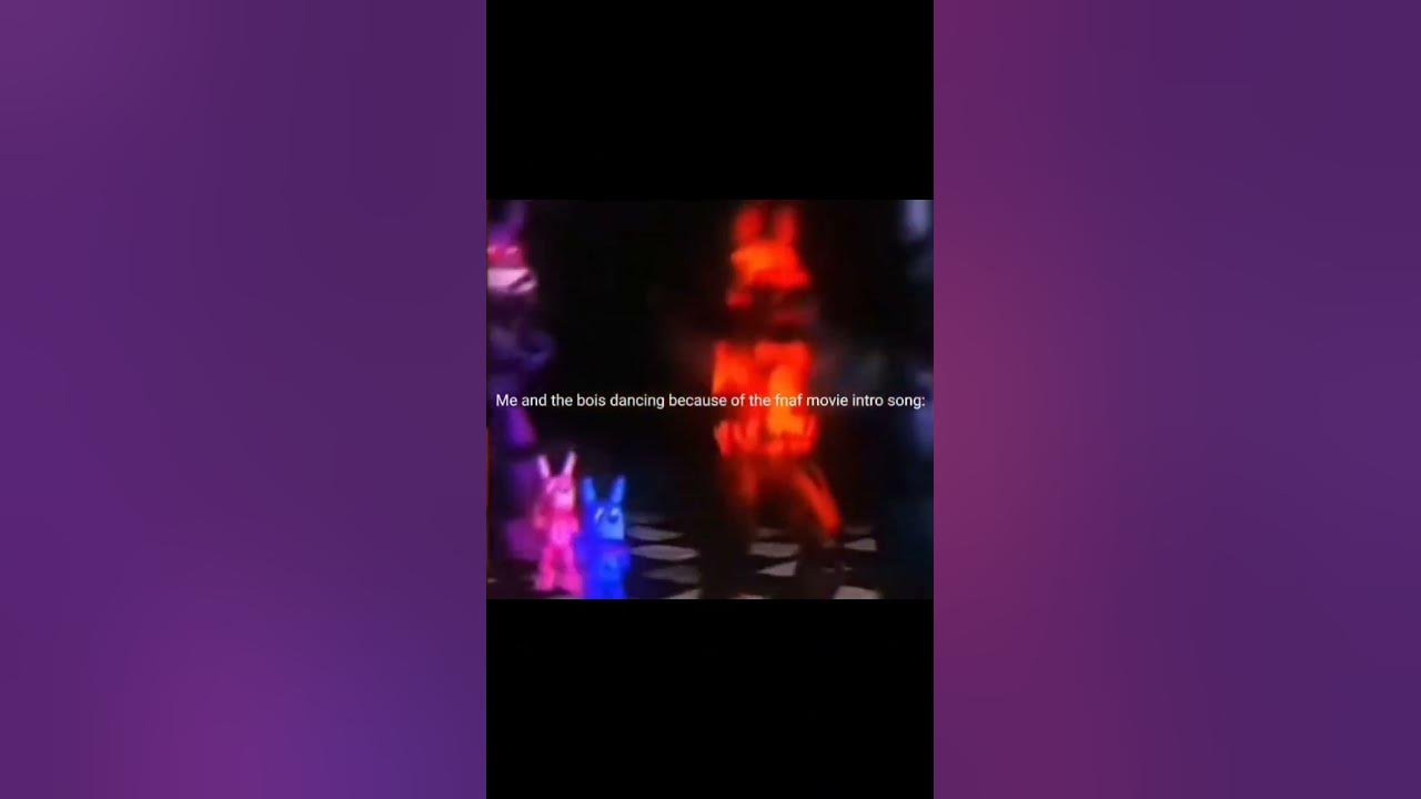 me-and-the-bois-dancing-because-of-the-fnaf-movie-intro-song-youtube