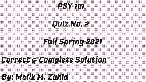 PSY 101 Quiz 2 /  Complete Solution 2021 / Psy101 Quiz 2 Solution 💯 By Malik Science Academy