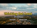 Thinking Out Loud | KARAOKE VERSION as popularized by Ed Sheeran
