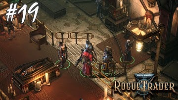 Warhammer 40k Rogue Trader Playthrough - #19 - PAYING RESPECT TO THE DEAD!!