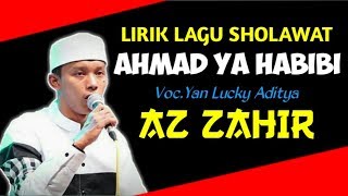 Lirik Lagu SHOLAWAT Ahmad Ya Habibi || Voc.Yan Lucky Aditya / AZ ZAHIR