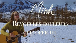 REVOIR LES COULEURS - MIOH (clip)