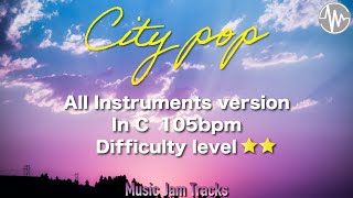 Video thumbnail of "CITY POP Jam C Major 105bpm All Instruments version BackingTrack"