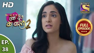 Ek Duje Ke Vaaste 2 - Ep 38 - Full Episode - 20th July, 2020