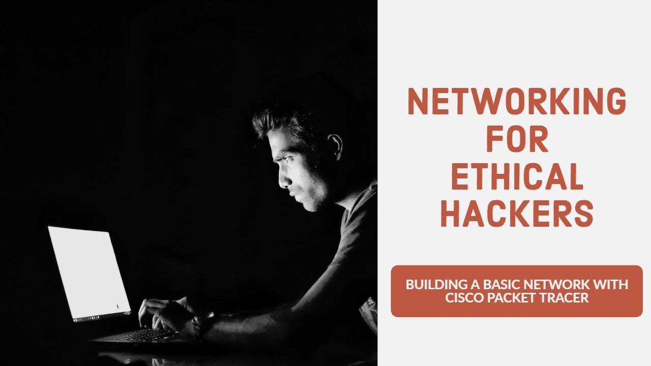 Networking for Ethical Hackers - Building A Basic Network with Cisco Packet Tracer (Re-Up)