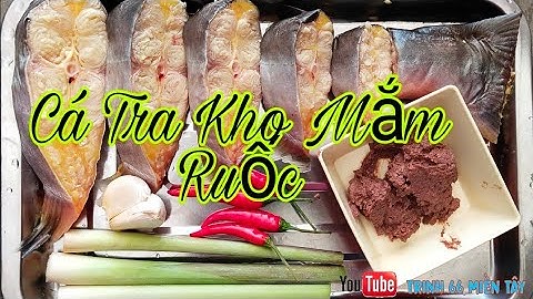 Cá Tra Kho Mắm Ruốc Thơm Ngon,Mùi Vị Khó Tả....