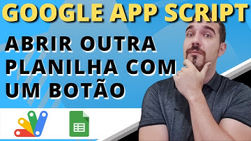 SCRIPT PARA ABRIR OUTRA PLANILHA  ( Google App Script) | Planilhas Google