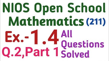 Q.2 Ex. 1.4, Part 1, NIOS Class 10th mathematics, Chapter 1.4, Number System संख्या निकाय का हल