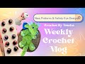Week of crochet, safety eye design, packing orders and lots of projects!
