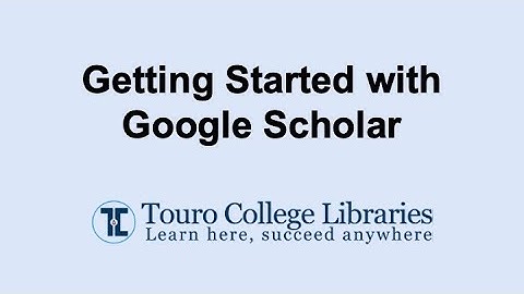 Getting Started with Google Scholar