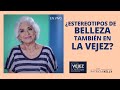 ¿Estereotipos de belleza también en la vejez? |  EN VIVO con Patricia Kelly