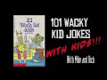 101 Wacky Kid Jokes WITH KIDS!!!