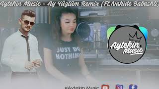 Aytekin Music - Ayyüzlüm ft. Nahide Babashli (REMİX) Resimi