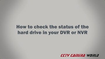 How to check the status of the hard drive in your DVR or NVR