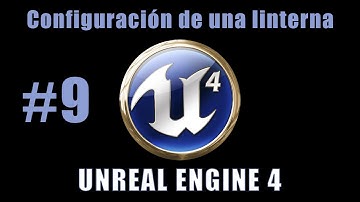 Unreal Engine 4. Configuración de una linterna para el jugador. Parte 9.