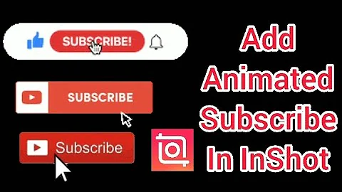 How to Add Animated Subscribe Button In InShot