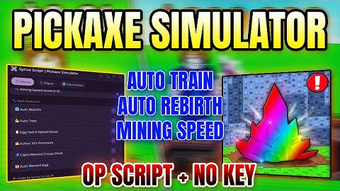 *NEW WORKING* Pickaxe Simulator Script (MINING SPEED, AUTO REBIRTH, AUTO TRAIN & MORE) 2025