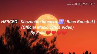 HERCEG - Köszönöm Istenem ✝️ | Bass Boosted | (Official Music Lyrics Video)  By Nathan❤️❤️❤️❤️