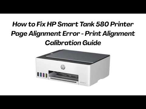 How to Fix HP Smart Tank 580 Printer Page Alignment Error - Print Alignment Calibration Guide
