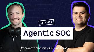 Episode 3 - Agentic SOC
