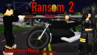 "Ransom 2-Rescue"--ROBLOX FULL MOVIE--(BrookHaven)-VikingPrincessJazmin