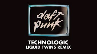 Daft Punk - Technologic Liquid Twins Remix Official Audio
