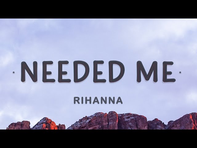Rihanna - Needed Me (Lyrics) class=