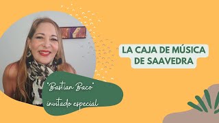 Saavedra - La Caja de Música de Saavedra Cap V - Invitado Especial Bastián Baco