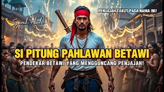 Legenda Si Pitung | Heroisme Betawi dalam Perjuangan Melawan Penjajah