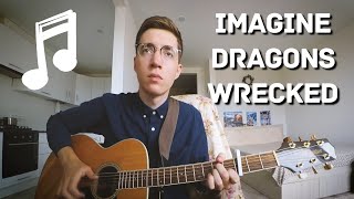 Imagine Dragons - Wrecked (Acoustic Cover)